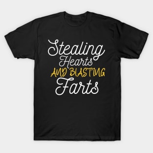 Stealing Hearts & Blasting Farts T-Shirt